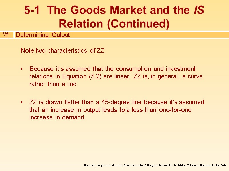 Determining Output Note two characteristics of ZZ:  Because it’s assumed that the consumption